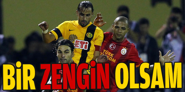 Bir Zengin olsam