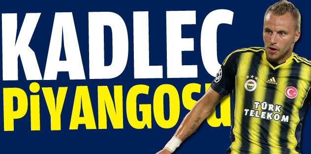 Fener'e Kadlec piyangosu