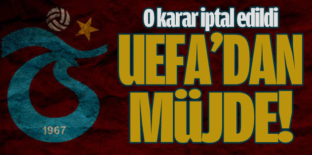 UEFA'dan Trabzonspor'a müjde
