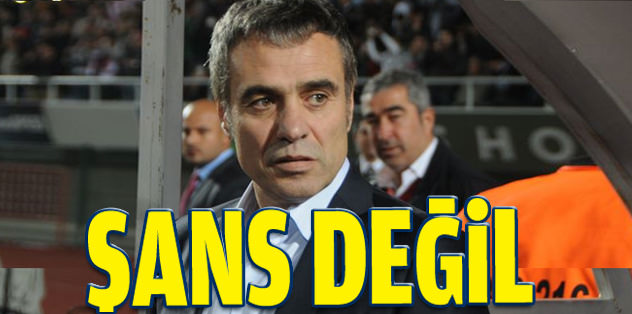 Şans değil mücadele