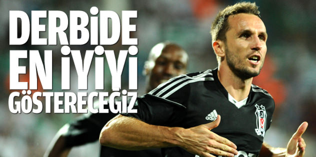 Derbide en iyi olduğumuzu göstereceğiz