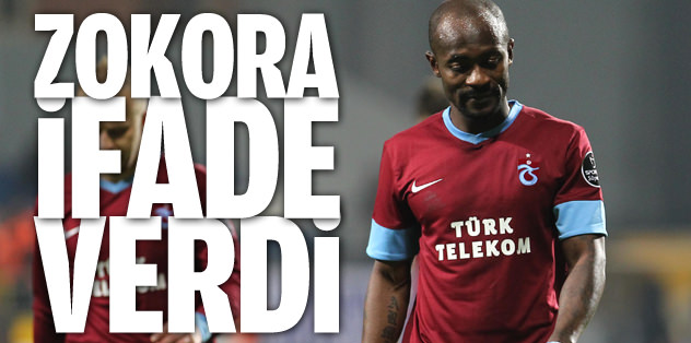 Zokora ifade verdi