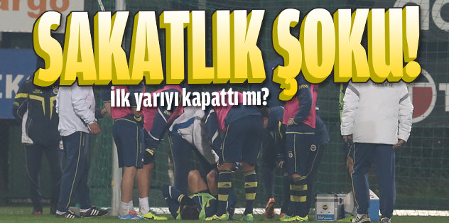 F.Bahçe'de sakatlık şoku