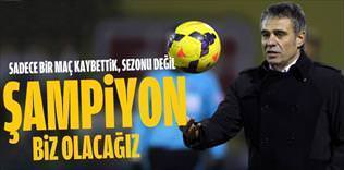 Sadece bir maç kaybettik