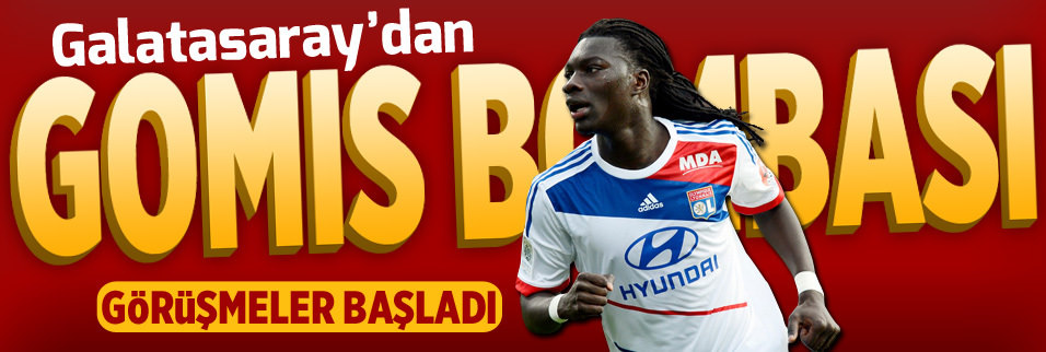 Gomis ile görüşmeler başladı