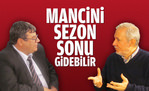 Mancini sezon sonu gidebilir